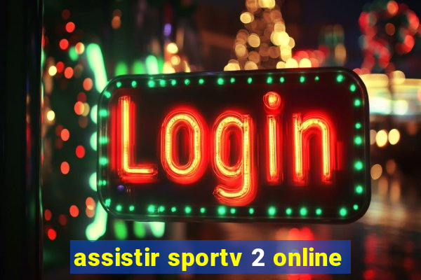 assistir sportv 2 online